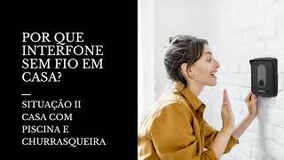 Leia mais sobre o artigo PORQUE INTERFONE SEM FIO EM UMA CASA SITUAÇÃO II – CASA COM PISCINA E CHURRASQUEIRA